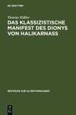 Das klassizistische Manifest des Dionys von Halikarnass Das klassizistische Manifest des Dionys von Halikarnass