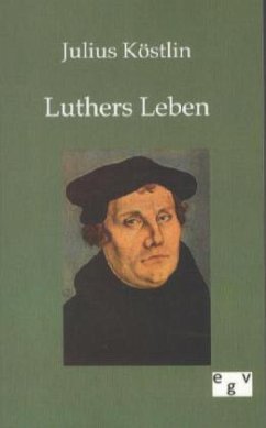 Luthers Leben - Köstlin, Julius