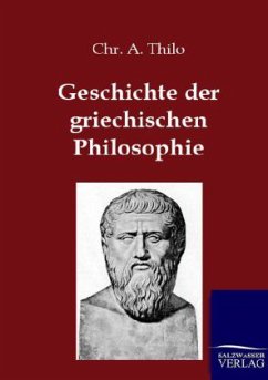 Geschichte der griechischen Philosophie - Thile, Chr. A.