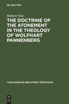 The Doctrine of the Atonement in the Theology of Wolfhart Pannenberg - Neie, Herbert