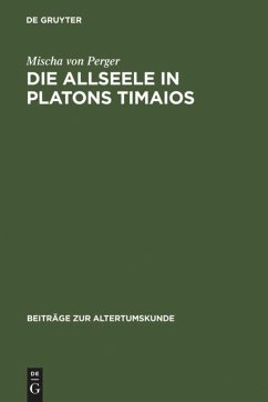 Die Allseele in Platons Timaios - Perger, Mischa von