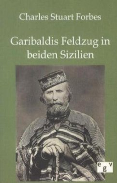 Garibaldis Feldzug in beiden Sizilien - Forbes, Charles St.