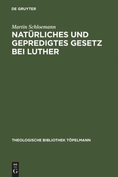 Natürliches und gepredigtes Gesetz bei Luther - Schloemann, Martin