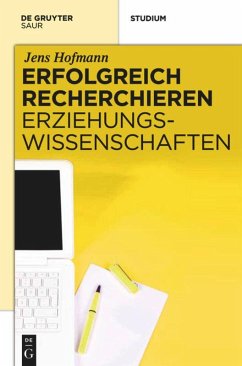 Erfolgreich recherchieren - Erziehungswissenschaften - Hofmann, Jens