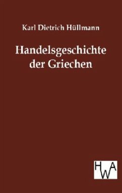 Handelsgeschichte der Griechen - Hüllmann, Karl D.