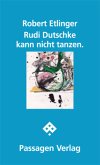 Rudi Dutschke kann nicht tanzen.