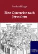 Eine Osterreise nach Jerusalem - Bild 1