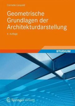 Geometrische Grundlagen der Architekturdarstellung - Leopold, Cornelie