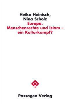 Europa, Menschenrechte und Islam - ein Kulturkampf? - Heinisch, Heiko;Scholz, Nina