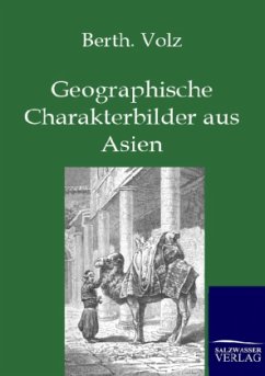 Geographische Charakterbilder aus Asien - Volz, Berthold