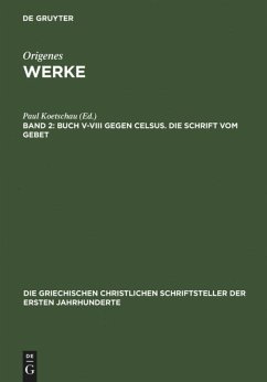 Buch V¿VIII gegen Celsus. Die Schrift vom Gebet - Origenes