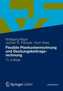 Flexible Plankostenrechnung und Deckungsbeitragsrechnung - Kilger, Wolfgang;Pampel, Jochen R.;Vikas, Kurt