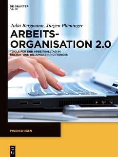 Arbeitsorganisation 2.0 - Bergmann, Julia;Plieninger, Jürgen