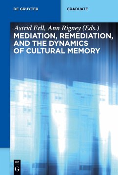 Mediation, Remediation, and the Dynamics of Cultural Memory