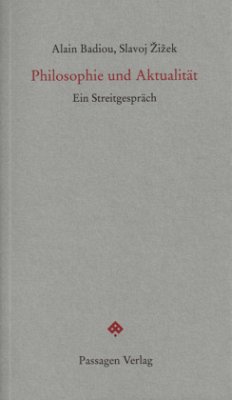 Philosophie und Aktualität - Badiou, Alain;Zizek, Slavoj