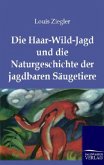 Die Haar-Wild-Jagd und die Naturgeschichte der jagdbaren Säugetiere