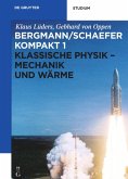 Bergmann/Schaefer kompakt ¿ Lehrbuch der Experimentalphysik, Band 1, Klassische Physik - Mechanik und Wärme