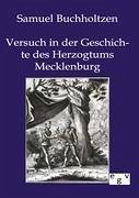 Versuch in der Geschichte des Herzogtums Mecklenburg - Buchholtzen, Samuel