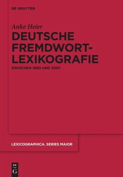 Deutsche Fremdwortlexikografie zwischen 1800 und 2007 - Heier, Anke
