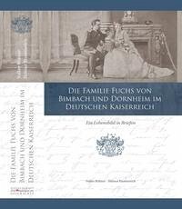 Die Familie Fuchs von Bimbach und Dornheim im Deutschen Kaiserreich - Rößner, Volker; Hammerich, Helmut