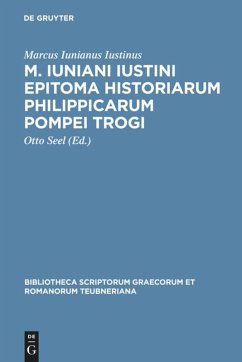 M. Iuniani Iustini epitoma Historiarum Philippicarum Pompei Trogi - Iustinus, Marcus Iunianus