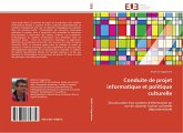 Conduite de projet informatique et politique culturelle Conduite de projet informatique et politique culturelle