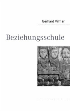 Beziehungsschule - Vilmar, Gerhard