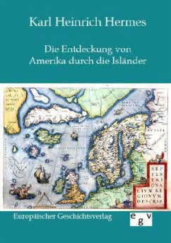 Die Entdeckung von Amerika durch die Isländer - Hermes, Karl H.