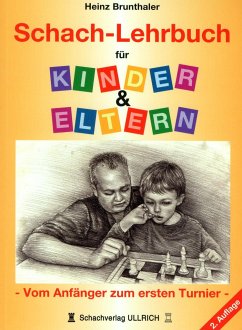 Schach-Lehrbuch für Kinder & Eltern - Brunthaler, Heinz