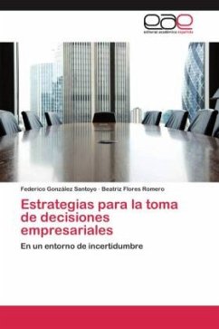 Estrategias para la toma de decisiones empresariales - González Santoyo, Federico;Flores Romero, Beatriz