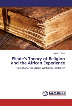 Eliade's Theory of Religion and the African Experience Eliade's Theory of Religion and the African Experience