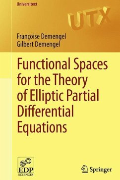 Functional Spaces for the Theory of Elliptic Partial Differential Equations - Demengel, Françoise;Demengel, Gilbert