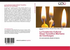 La Fundación Cultural Oasis Teosófico Martiano de Cienfuegos - Sampedro Muñoz, Noel;Moya Padilla, Nereyda E;Pulido C., Miguel