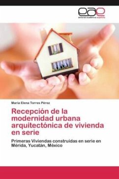 Recepción de la modernidad urbana arquitectónica de vivienda en serie - Torres Pérez, María Elena