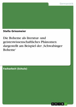 Die Boheme als literatur- und geisteswissenschaftliches Phänomen dargestellt am Beispiel der ,Schwabinger Boheme¿