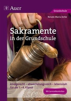 Sakramente in der Grundschule - Zerbe, Renate Maria