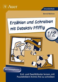 Erzählen und Schreiben mit Detektiv Pfiffig 1-2 - Wehren, Bernd