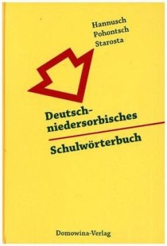 Deutsch-niedersorbisches Schulwörterbuch/Nimsko-dolnoserbski sulski slownik - Hannusch, Erwin;Pohontsch, Anja;Starosta, Manfred