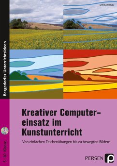 Kreativer Computereinsatz im Kunstunterricht - Schillings, Dirk