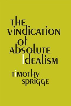 The Vindication of Absolute Idealism - Sprigge, Timothy