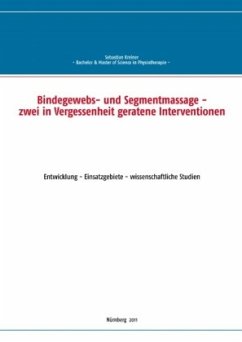 Bindegewebs- und Segmentmassage - zwei in Vergessenheit geratene Interventionen - Kreiner, Sebastian