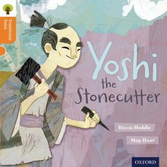 Oxford Reading Tree Traditional Tales: Level 6: Yoshi the Stonecutter - Heddle, Becca; Gamble, Nikki; Dowson, Pam