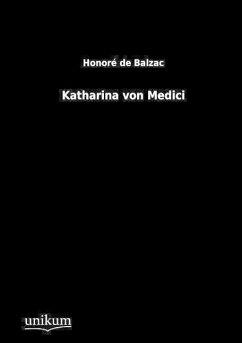 Katharina von Medici - Balzac, Honoré de