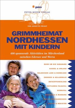 Grimm-Heimat Nordhessen mit Kindern - Friauf, Annette