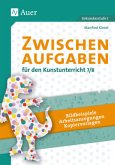 Zwischenaufgaben für den Kunstunterricht 7/8