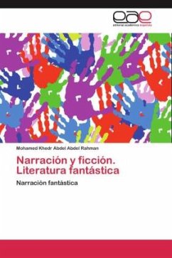 Narración y ficción. Literatura fantástica - Khedr Abdel Abdel Rahman, Mohamed