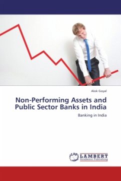Non-Performing Assets and Public Sector Banks in India - Goyal, Alok