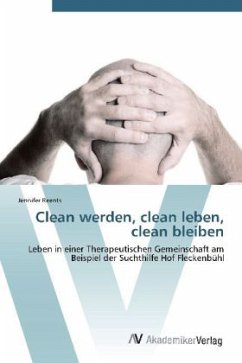 Clean werden, clean leben, clean bleiben - Reents, Jennifer