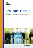 Gesundes führen - Life-Balance versus Burnout in Unternehmen