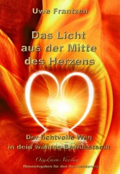 Das Licht aus der Mitte des Herzens - Frantzen, Uwe